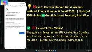 How To Recover Hacked Gmail Account Without Phone Number & Email 2025 || Updated 2025 Guide