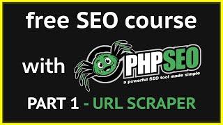 Free SEO course with PHPSEO - URL Scraper - Chapter 1