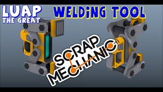 Scrap Mechanic Welding Tool Tutorial and Stuffs :)