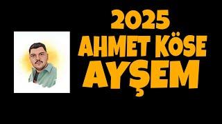 AHMET KÖSE AYŞEM 2025 official audio
