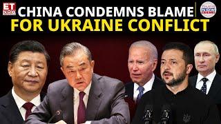 China Fires Back at Western Accusations, Denies Responsibility for Ukraine Crisis Escalation| ET NOW