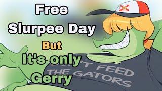 Free Slurpee Day but it’s only Gerry