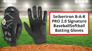 Seibertron B A R PRO 2 0 Signature BaseballSoftball Batting Gloves