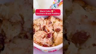 Black Folks Southern Bread Pudding