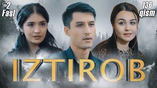 Iztirob (O'zbek serial) I Изтироб (Ўзбек сериал) 136- Qism 2-Fasl