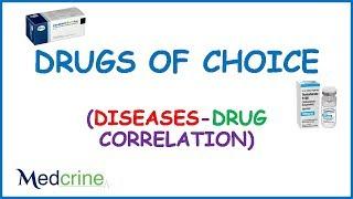 Drugs of Choice -(Disease -drug correlation guide)