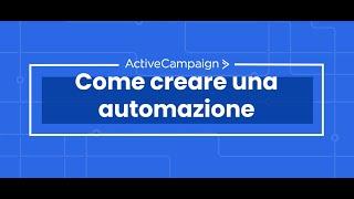 Come creare una automazione con ActiveCampaign