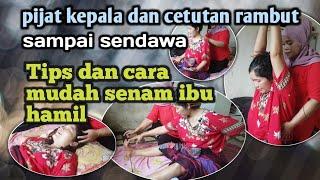 Pijat kepala ibu hamil sambil cetutan rambut