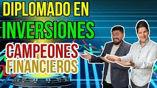 DIPLOMADO EN INVERSIONES, el nuevo proyecto de CAMPEONES FINANCIEROS #307