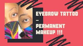 REVIEW: Eyebrow Tattoo/ Permanent Makeup Experience