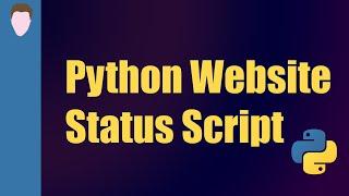 Writing a Website Status Checker with Python Web Scraping