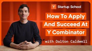 How to Apply And Succeed at Y Combinator | Startup School