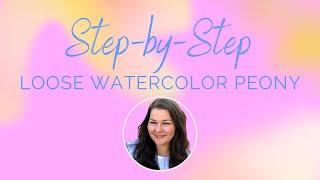 Loose Watercolor Floral Tutorial: Step-by-Step Peony