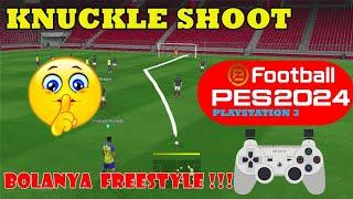 TUTORIAL TENDANGAN / SHOOT KNUCKLE BALL || PES EFOOTBALL 2024 PS 3 - FREEKICK AUTO GOAL !!!