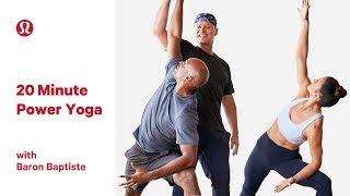 20 Minute Power Yoga Class with Baron Baptiste | lululemon