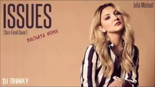 Julia Michaels - Issues (Cover) DJ Tronky Bachata Remix