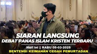 ADU ARGUMENT ISLAM KRISTEN TERBARU Malam ini || RABU 04-03-2025