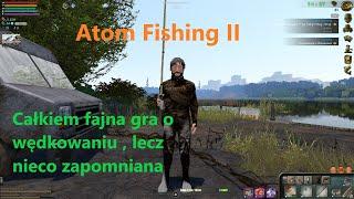 Atom Fishing 2/Zapomniana gra o wędkowaniu/Poradnik a może jakaś seria? Jak w to grać i jak łowić?