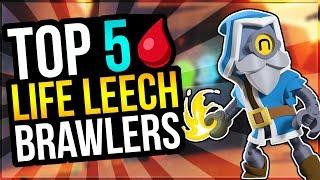 LIFE LEECH = EASY TROPHIES! 5 Best Brawlers for Life Leech! (Brawl Stars)