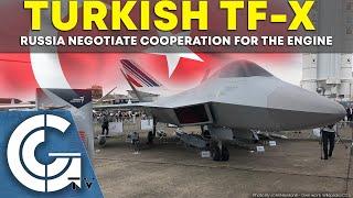 Turkish TF-X: Russia negotiate cooperation for the aircraft's engine