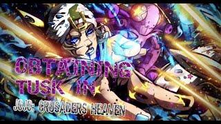 how to get tusk acts 1 to 4 in Jojo Crusaders' Heaven