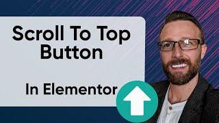 Scroll to top button in elementor website builder. Adding a scroll to top button to WordPress