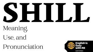 SHILL MEANING & USE IN A SENTENCE