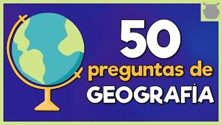 GEOGRAFÍA  EXAMEN de 50 preguntas ¿PUEDES CON TODAS?