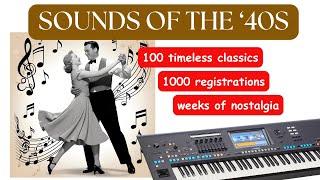 SOUNDS OF THE 40s– Ultimate 40’s registrations for Yamaha keyboards. 100 great 1940’s hits covered.