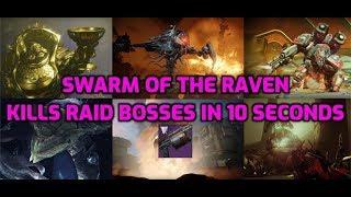 Swarm of the Raven MELTING Raid Bosses in 10 seconds - Destiny 2