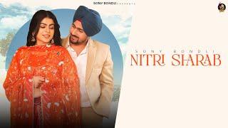Nitri Sharab - Sony Bondli (OFFICIAL VIDEO) Gulam Jugni || Guri Nimana || Latest Punjabi Video 2025