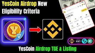 YesCoin Airdrop New Eligibility Criteria | YesCoin Airdrop TGE & Listing |