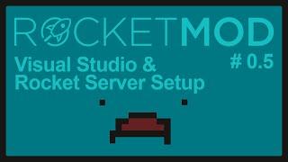 Setting up Rocket Server and Visual Studio - Rocket Tutorial 0.5