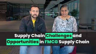 Supply Chain Challenges and Opportunities in FMCG Supply Chain