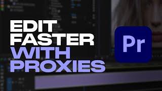 Edit FASTER using proxy videos in PREMIERE PRO