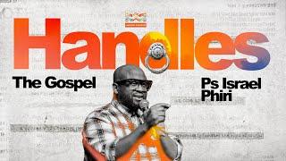 HANDLES // The Gospel// Ps Israel Phiri