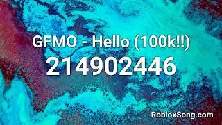 GFMO - Hello (100k!!) Roblox ID - Roblox Music Code