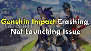 How to Fix Genshin Impact Not Launching, Crashing Issue on Windows 11