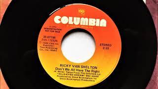 Don't We All Have The Right , Ricky Van Shelton , 1988