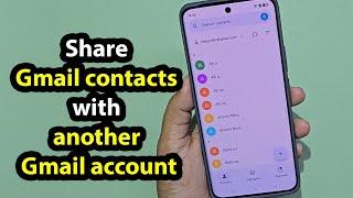 How to transfer gmail contacts to another gmail account