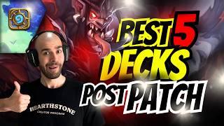  BEST HEARTHSTONE DECKS RIGHT NOW!  TOP 5 DECKS POSTPATCH! 