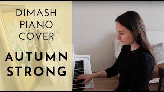 Dimash Late Autumn | Autumn strong | Piano cover by Olga Popova | Димаш Кудайберген "Поздняя осень"