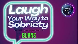 Burns - Chuckling Through Challenges: AA Speakers' Comedy Hour! #laughtertherapy