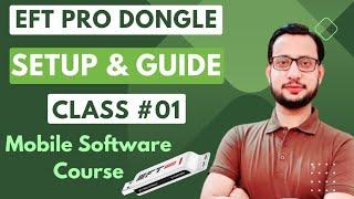 How To Install & Setup EFT Pro Dongle | EFT Dongle Class 1 | Mobile Software Course In Pakistan