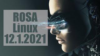 Rosa Linux 12.1.2021 (Install and Overview)