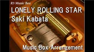 LONELY ROLLING STAR/Saki Kabata [Music Box] (Namco "Katamari Damacy" Insert Song)