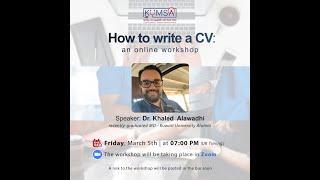 How to Write a CV by Dr Khaled Alawadhi 05/03/2020