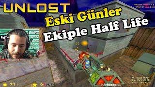 UNLOST BÜTÜN EKİPLE HALF LIFE OYNUYOR (07.11.2018)