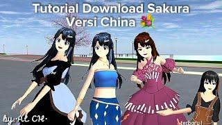 Tutorial Download Sakura Versi China !  || tutorial sss || part 10