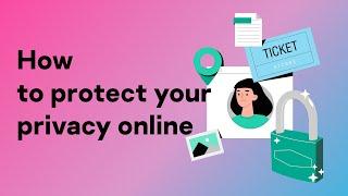 How to protect your privacy online